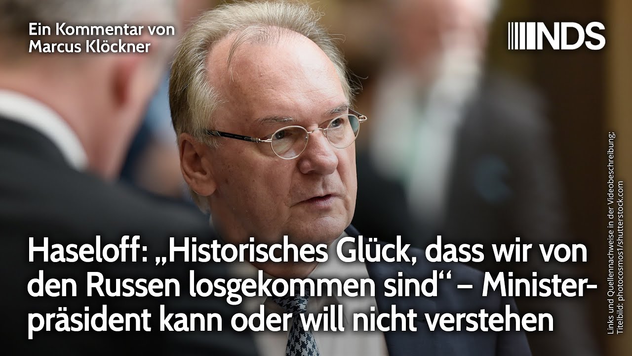 Haseloff: &bdquo;Historisches Gl&uuml;ck, dass wir von den Russen losgekommen sind&ldquo; | Kl&ouml;ckner | NDS-Podcast