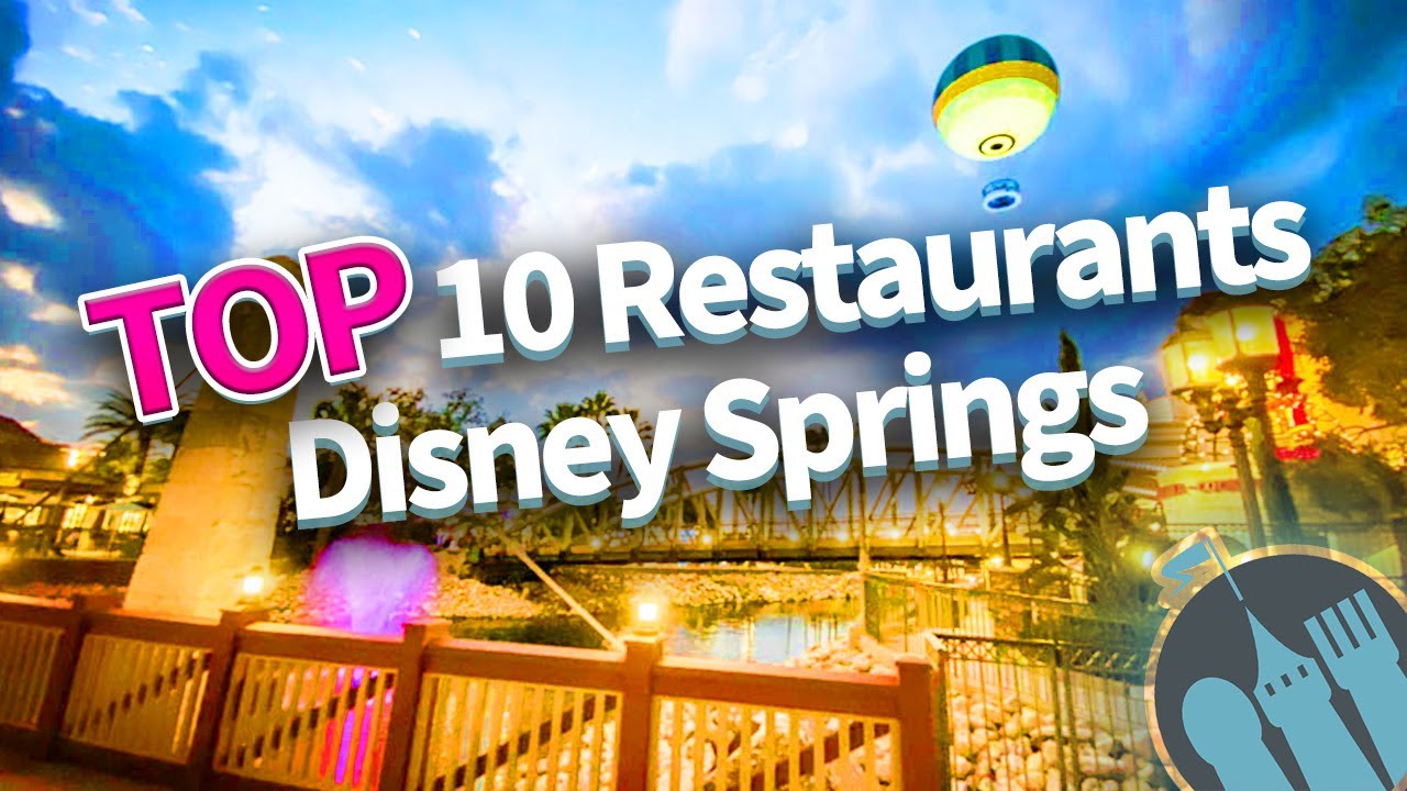 Top 10 Restaurants in Disney Springs