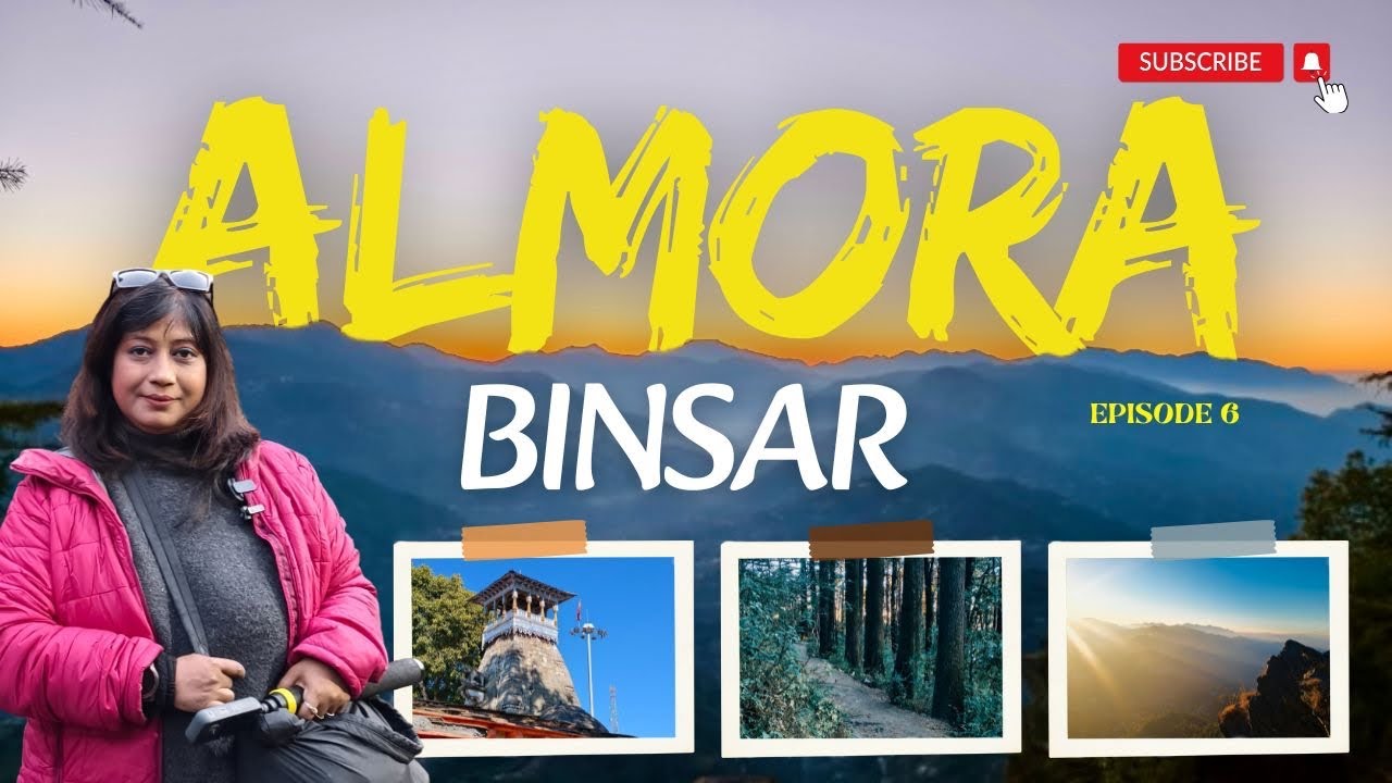 Almora Binsar | Mukteshwar | Kasar Devi Temple | Episode 6
