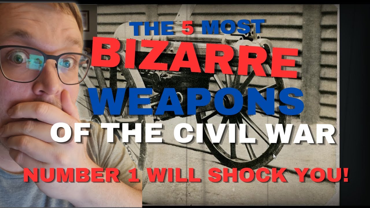 Top 5 Most Bizarre Weapons Used During The Civil War