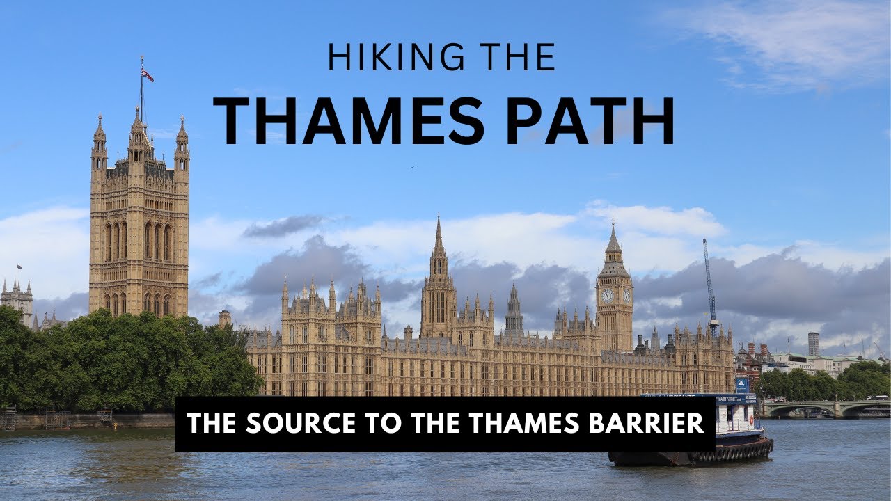 Thames Path - Hiking 298km from the source to the Thames Barrier