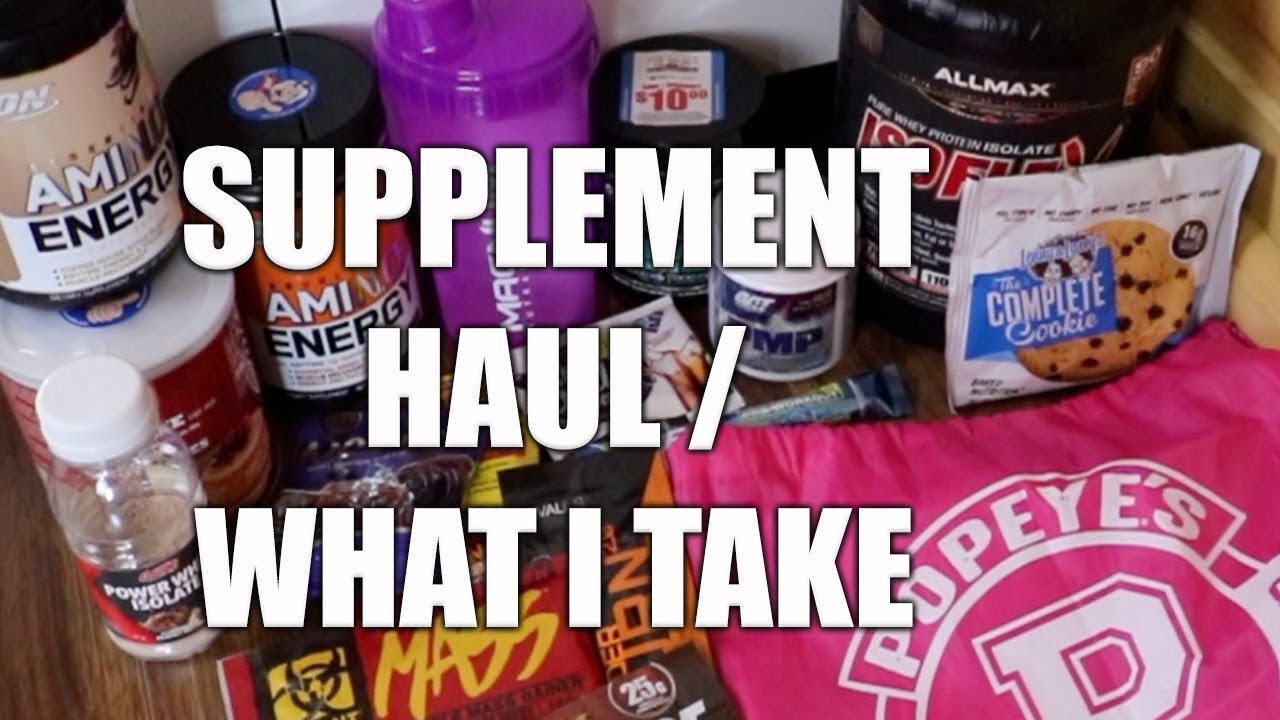 HUGE POPEYE'S SUPPLEMENT HAUL!! What supplements I take