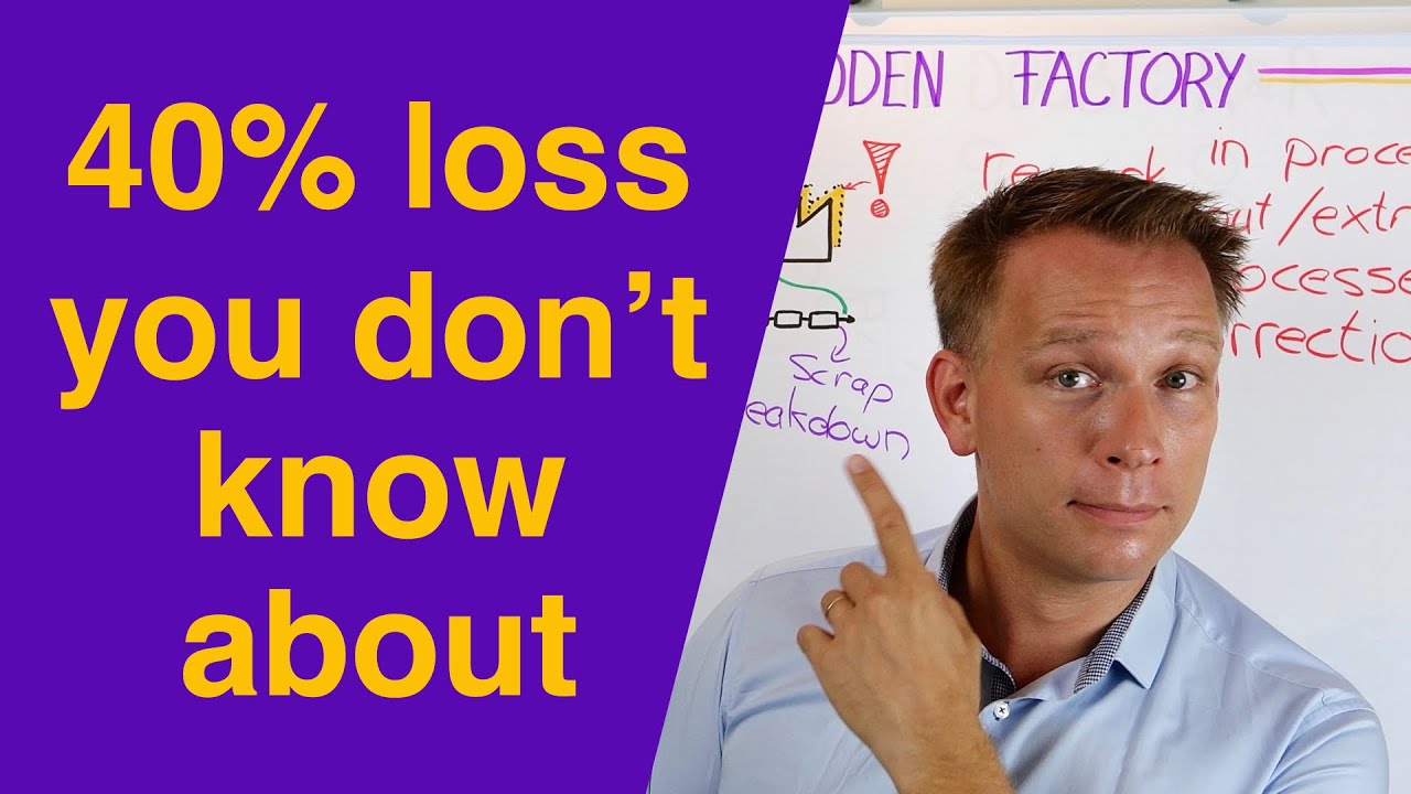 What is the Hidden Factory? Could you be unaware of losing up to 40 percent of your costs