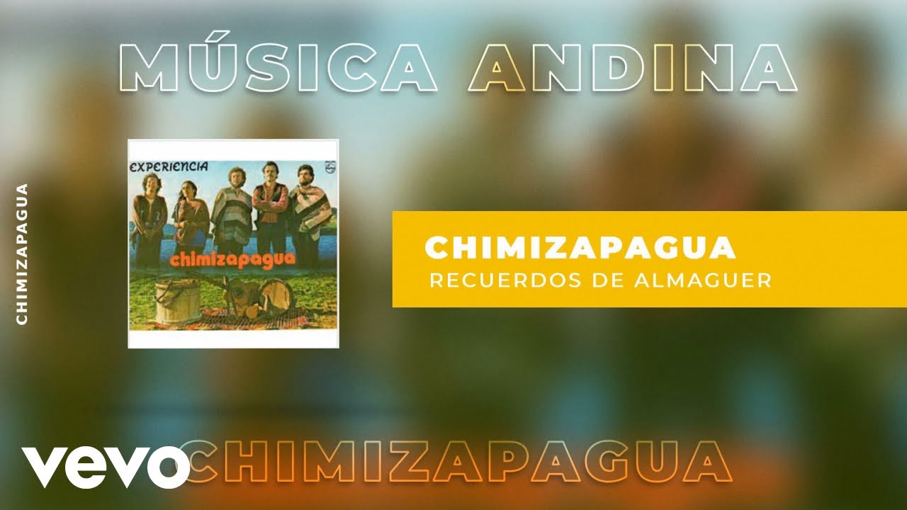 Chimizapagua - Recuerdos De Almaguer