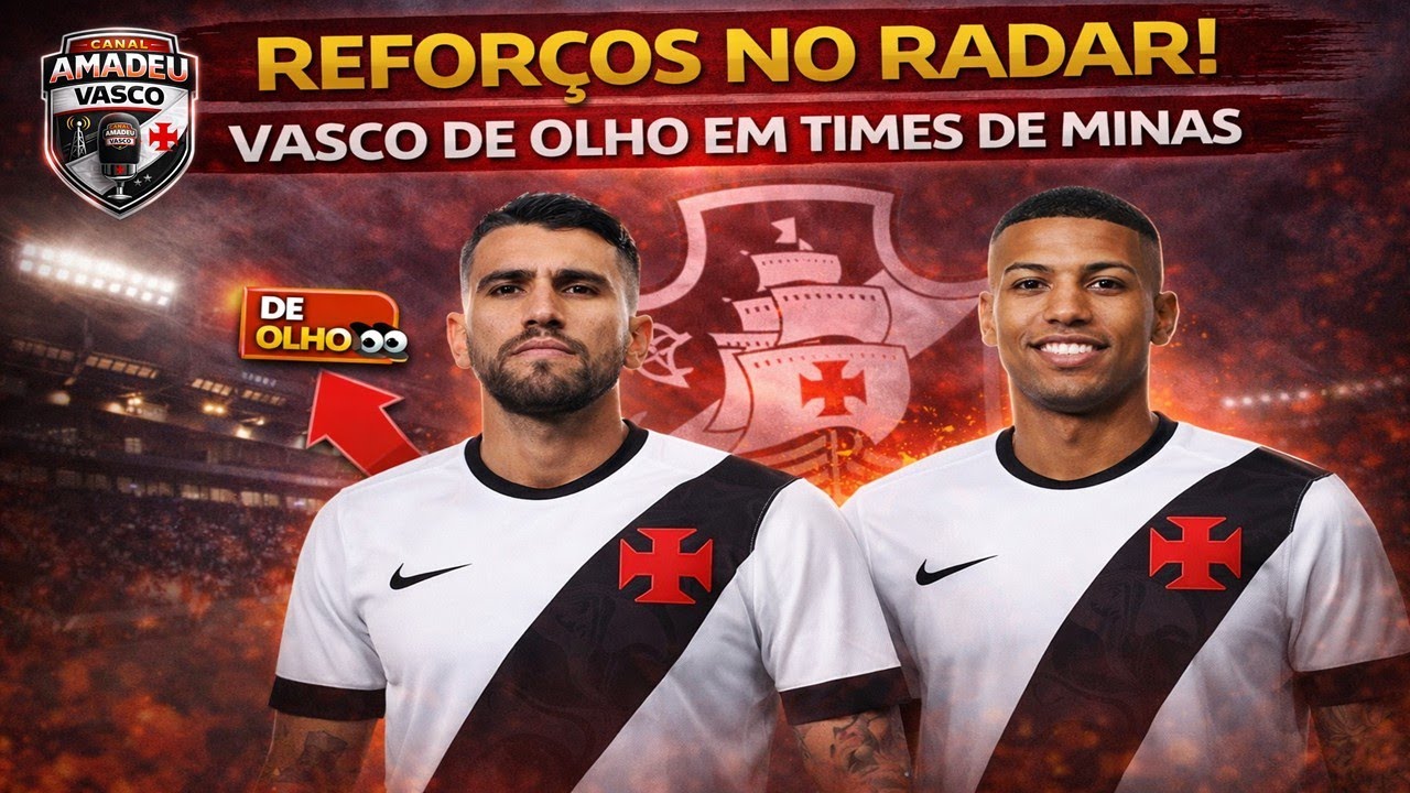 REFORÇOS NO RADAR !! VASCO DE OLHO EM JOGADORES DE TIMES DE MINAS!!