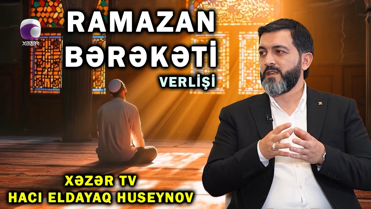 Ramazan Bərəkəti verlişi | Xəzər TV | Hacı Eldayaq Huseynov