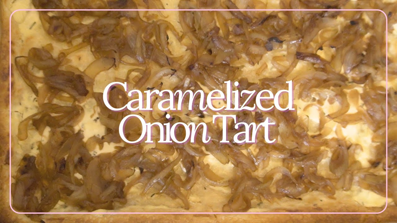 Caramelized Onion Tart | Using 3 main ingredients