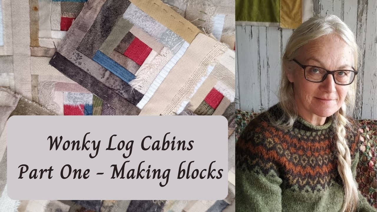 Wonky Log Cabins Part One - Making blocks