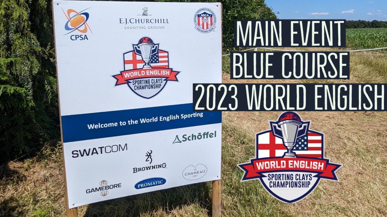 2023 World English - Main Event - Blue Course - Held at E.J. Churchill Shooting Grounds