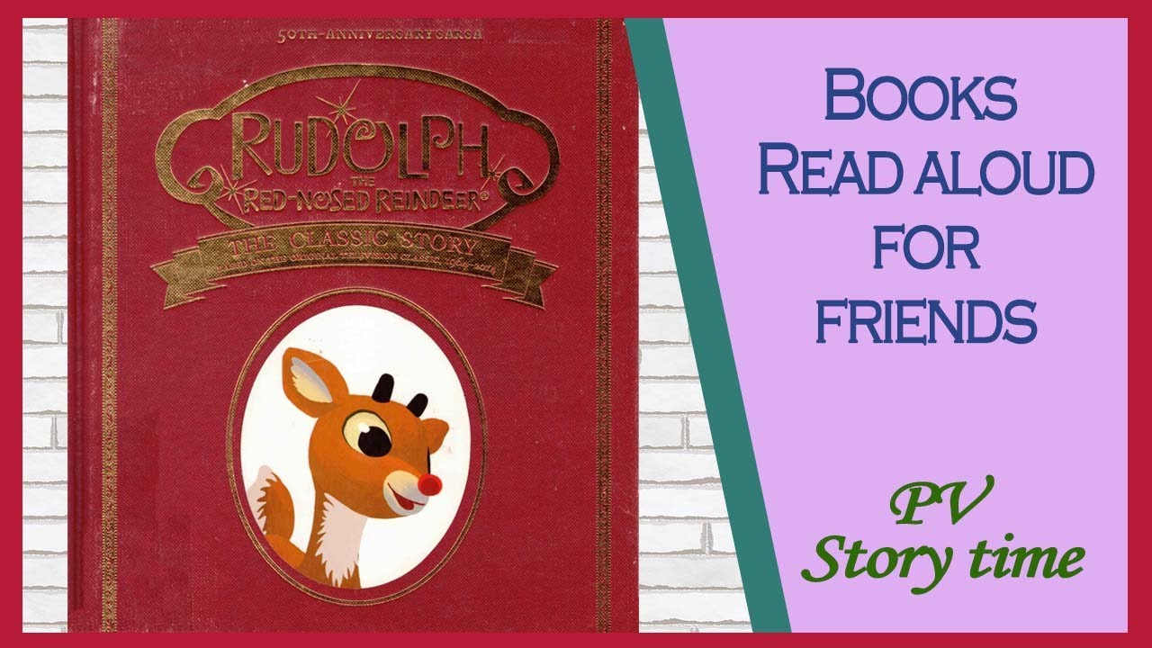 Rudolph The Red-Nosed Reindeer ~ The Classic Story - Children's Books Read Aloud
