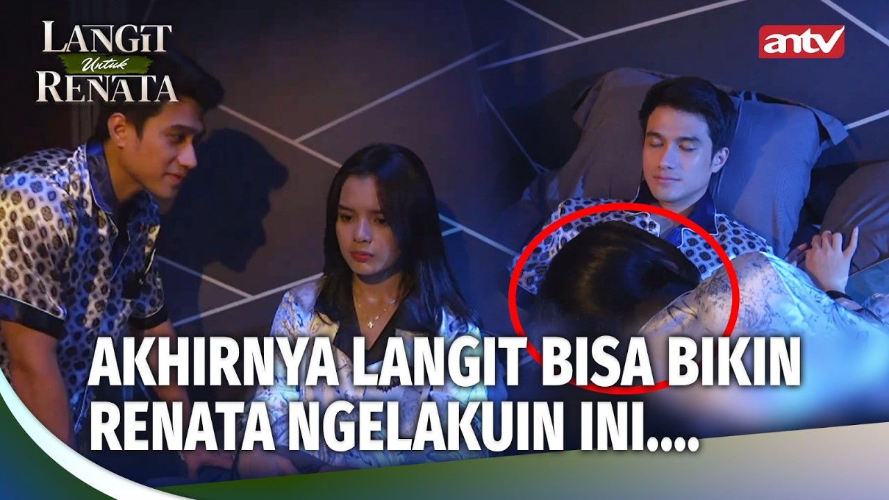 Langit Nyenyak Banget Lagi Di ... Ama Renata... 😜 | Langit Untuk Renata Eps 19 (5/5)