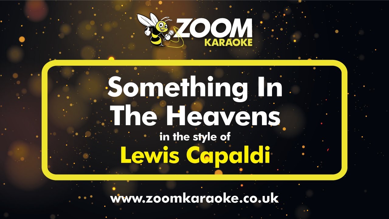 Lewis Capaldi - Something In The Heavens (Karaoke Version) with Lyrics On Screen
