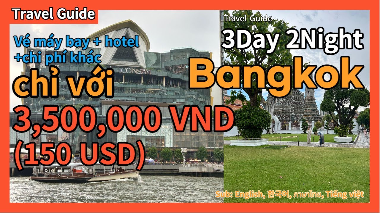 Du lịch Bangkok tất cả chi phí khách sạn vé máy bay chỉ với 3,5 triệu đồng