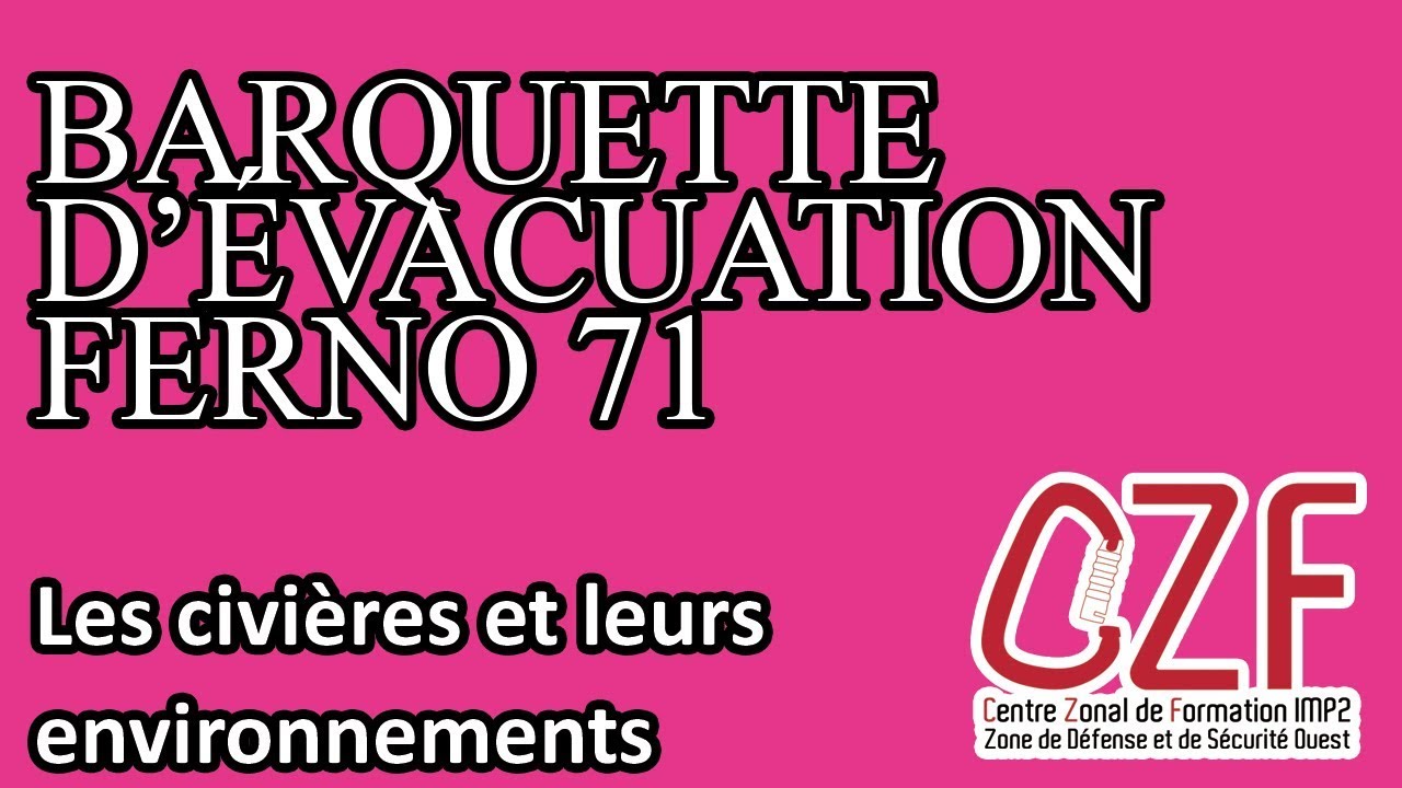 CZF-IMP2-ZDSO -1.4.01- Tutoriel présentation barquette d'évacuation FERNO 71