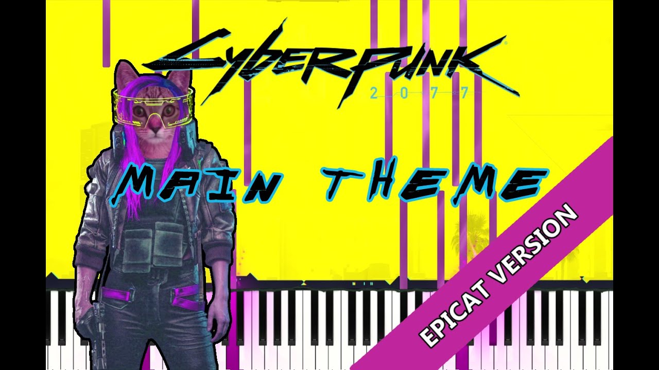 Cyberpunk 2077 - Main Theme - Piano - Epicat Player