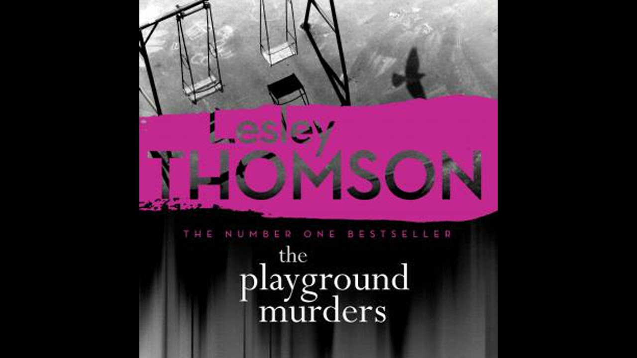 Playground Murders: The Detective's Daughter, Book 7 - Lesley Thomson