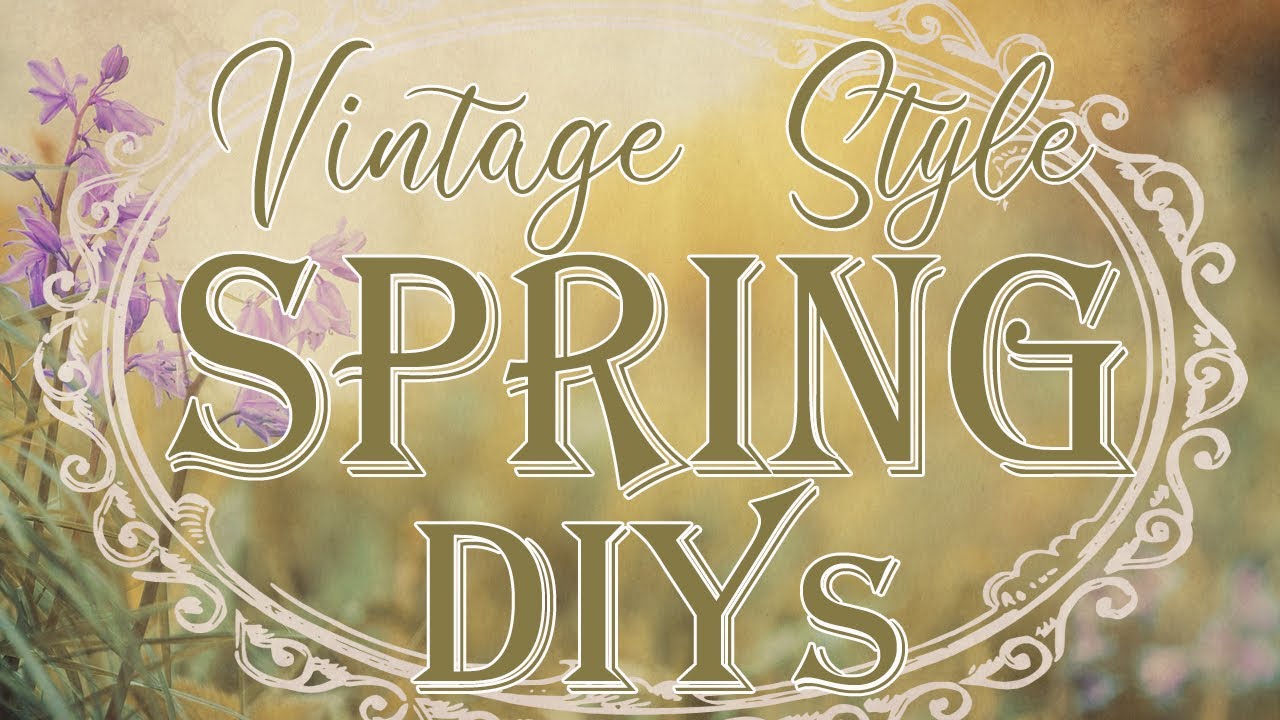 Vintage Cottage Spring Crafts | New Rustic DIYs