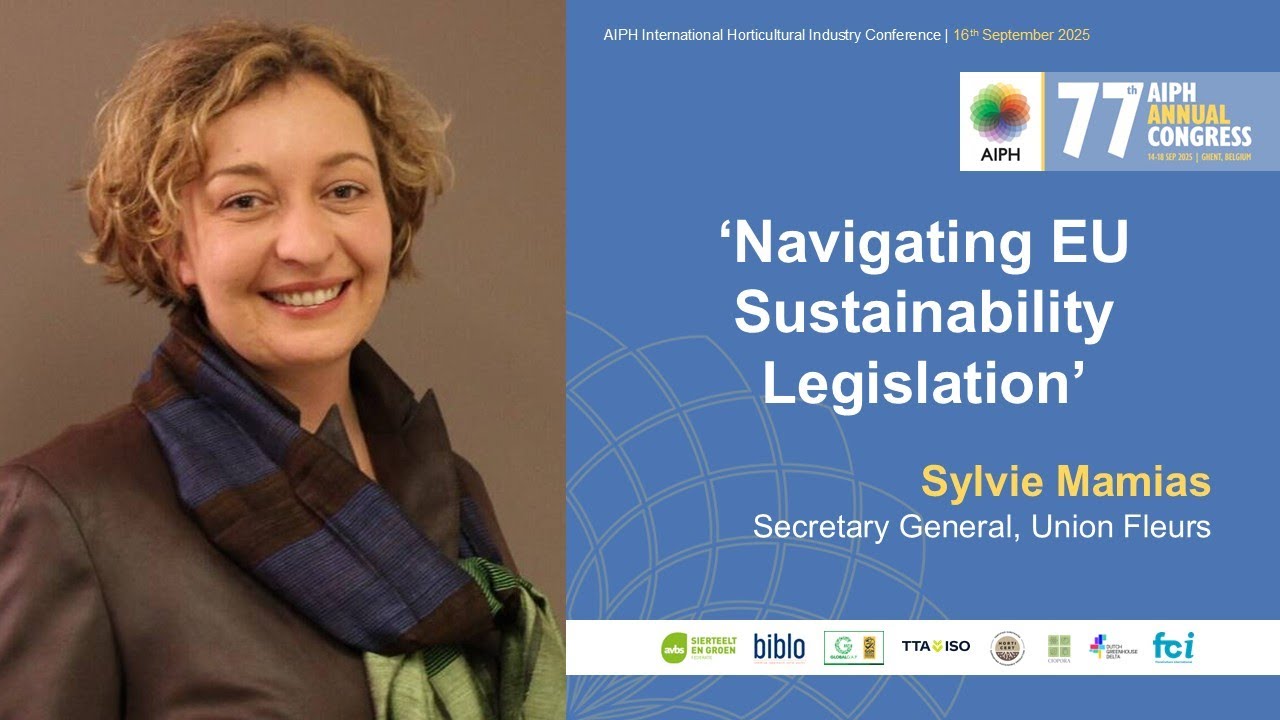 Navigating EU Sustainability Legislation | Sylvie Mamias | AIPH Industry Conference