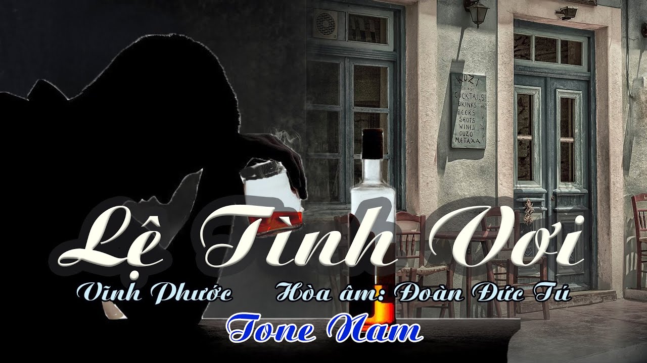 karaoke Lệ Tình Vơi_ Sáng tác Vĩnh Phước_ Giọng Nam_ Hòa âm Đoàn Đức Tú