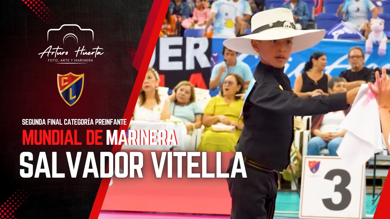 SALVADOR VITELLA | SEGUNDA FINAL PREINFANTE MUNDIAL MARINERA 2026