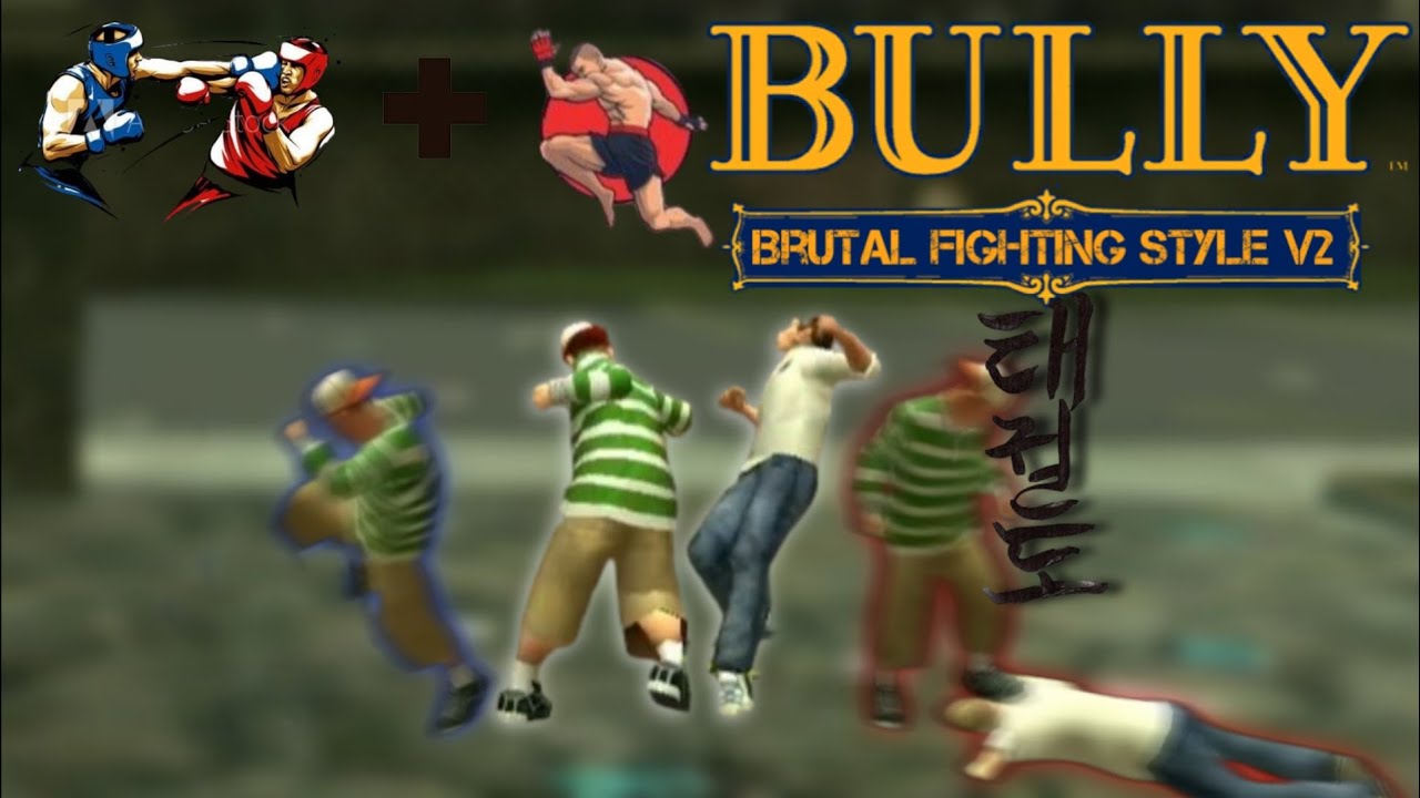Bully AE - Brutal Fighting Style V2