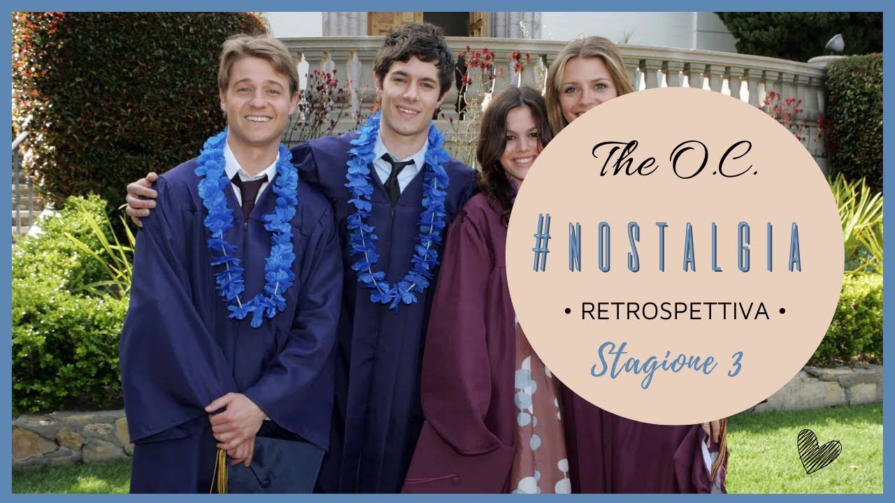 #Nostalgia: The O.C. || Stagione 3 || Retrospettiva