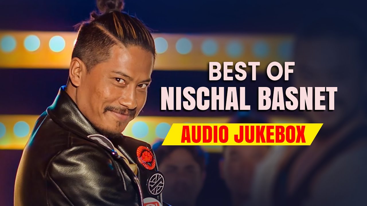 Best Of Nischal Basnet Movie Songs Collection - Nepali Movie Songs | Audio Jukebox
