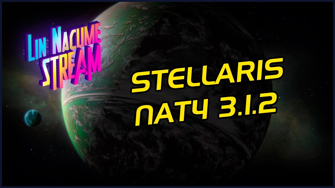 Stellaris 3.1.2 Че там в патче
