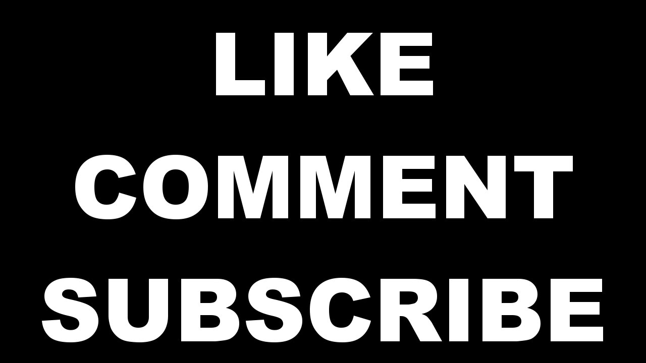 Like, Comment and Subscribe