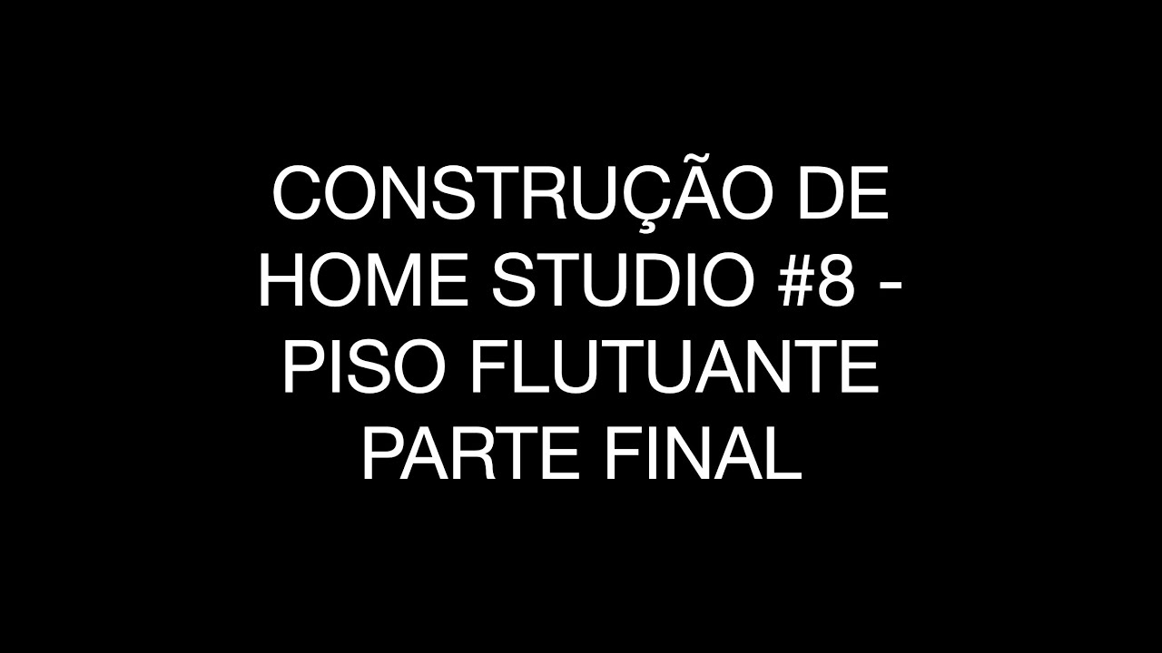 Construção do Estudio #8   Piso Flutuante   Final