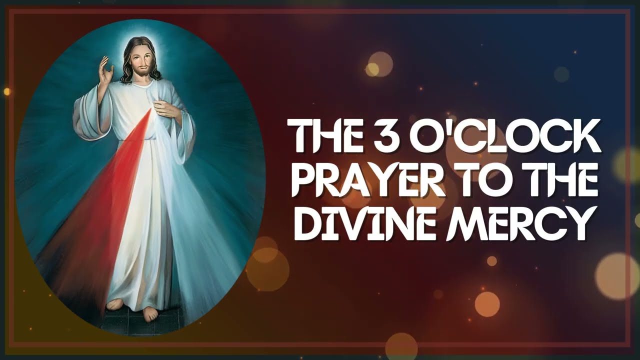 🕒 The 3 O'Clock Prayer to the Divine Mercy | The Hour of Great Mercy | Sanctified Moments