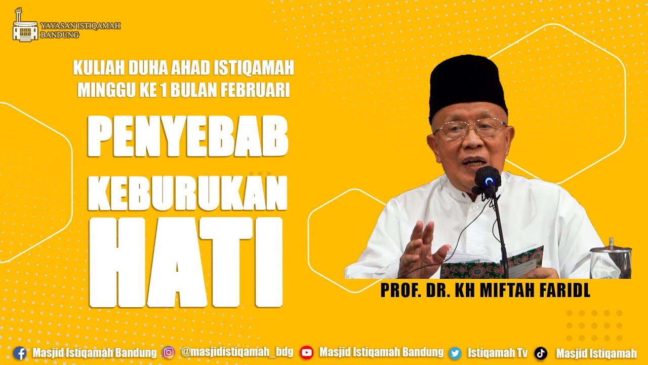 [KULIAH DUHA AHAD] PROF. DR. KH MIFTAH FARIDL ||| PENYEBAB KEBURUKAN HATI