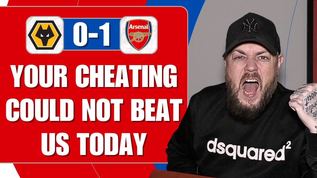 Your Cheating Could Not Beat Us Today | Wolves 0-1 Arsenal | Match Reaction
