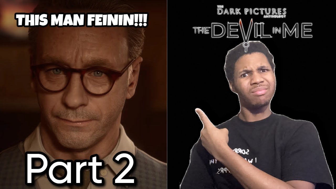 THIS MAN IS A FEIN!! [The Dark Picture Anthology: Devil in Me] *Part 2*