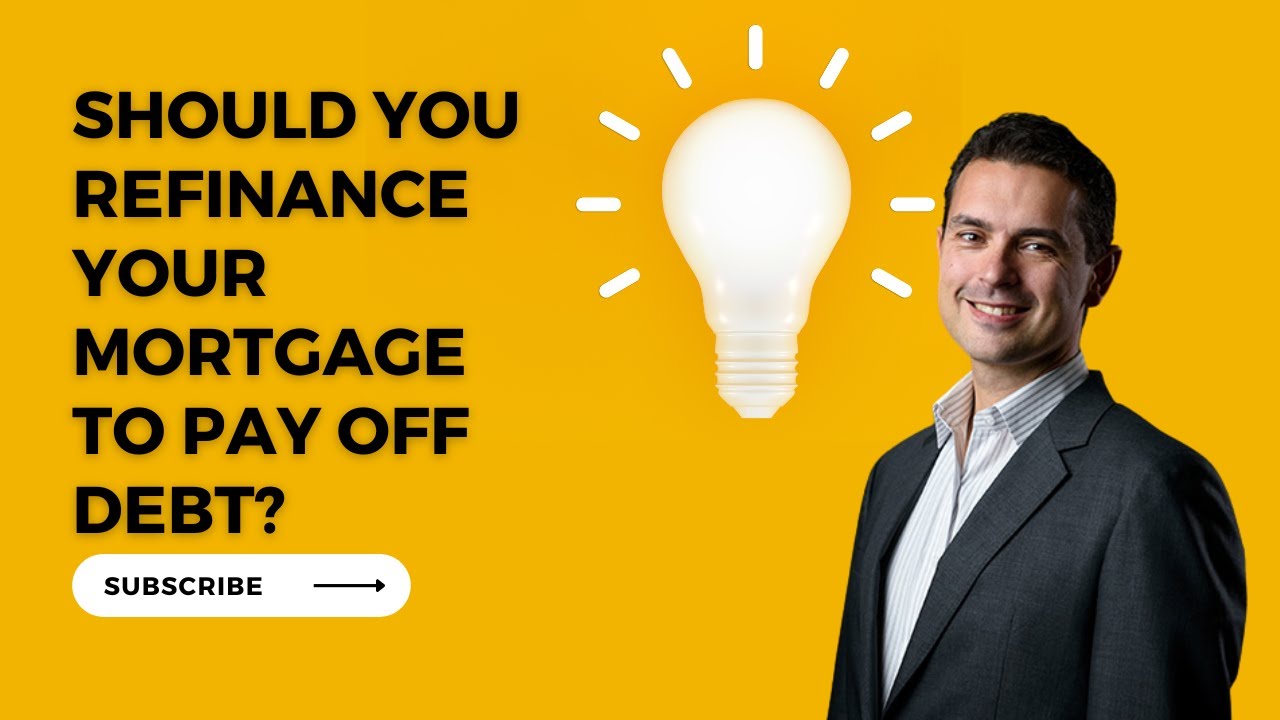Should You Refinance Your Mortgage to Pay Off Debt?