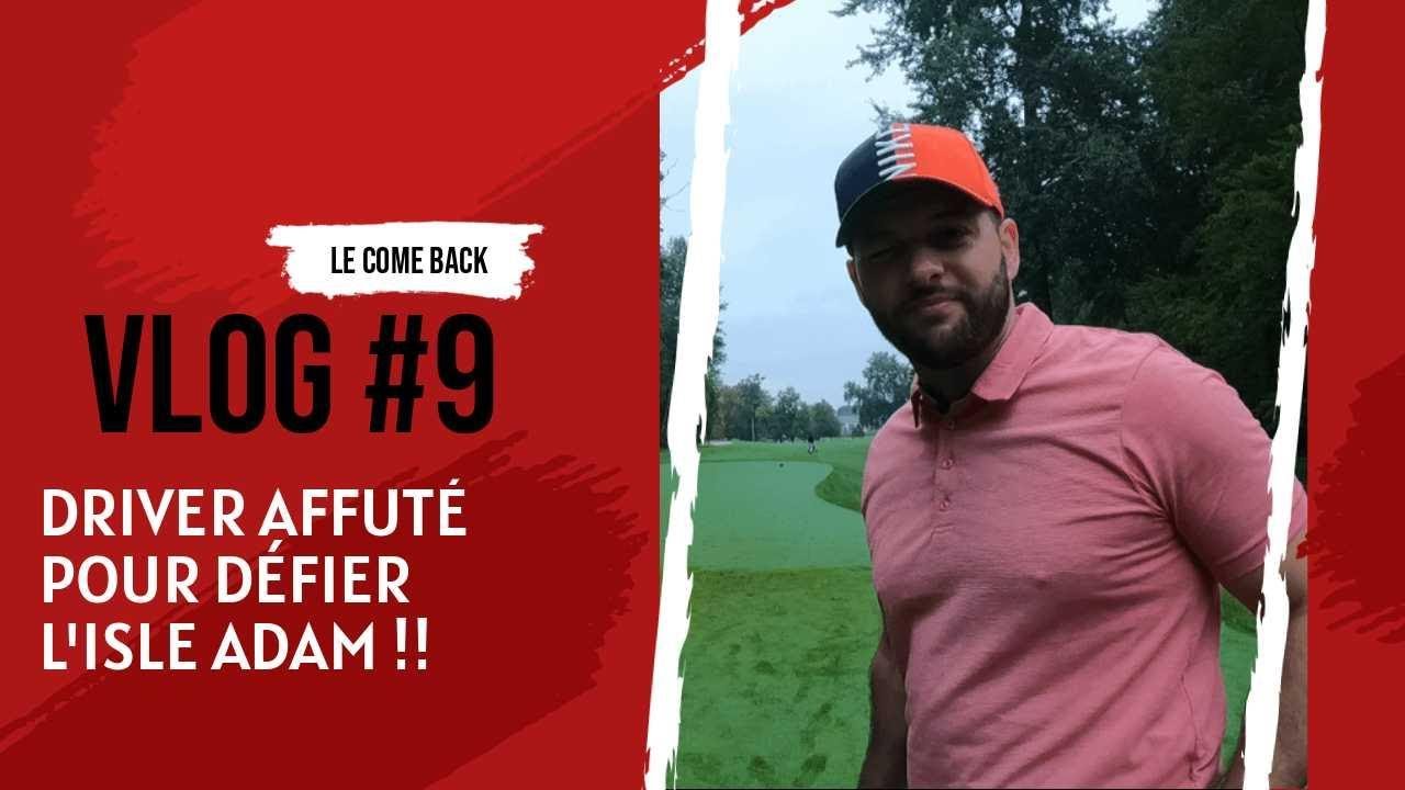 Come back à l'Isle Adam (aller) - Vlog golf#9