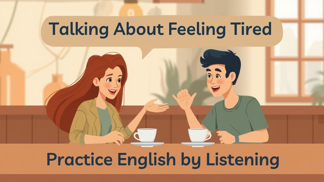 Talking About Feeling Tired & Busy | Practice English by Listening | English Conversation