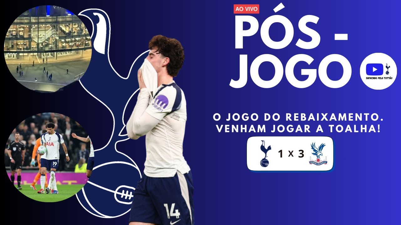 [PÓS-JOGO AO VIVO] TOTTENHAM 1-3 CRYSTAL PALACE┃O FAMOSO JOGO DO REBAIXAMENTO