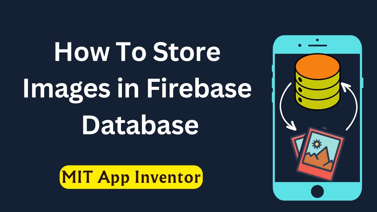 Как хранить изображения в базе данных с помощью MIT App Inventor | База данных Firebase
