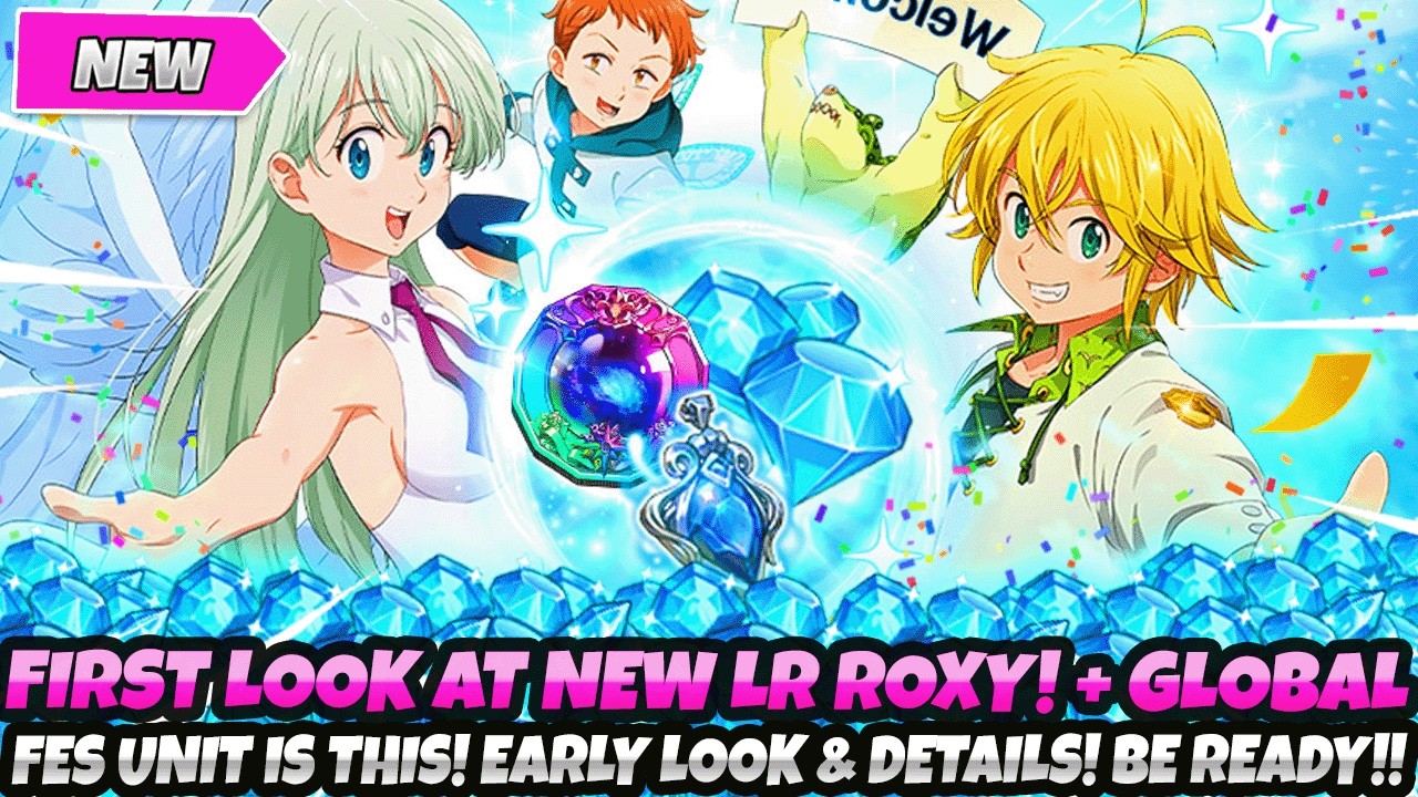 *AYOOO! CRAZY NEW LR ROXY 1ST LOOK!* GLOBAL FES UNIT TEASED!! NEW DETAILS! BE READY (7DS Grand Cross
