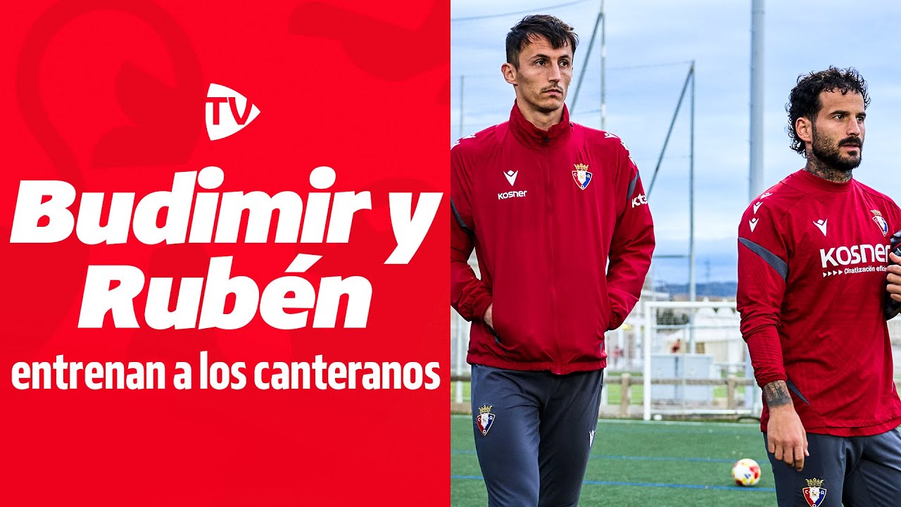 Ante Budimir y Rub&eacute;n Garc&iacute;a entrenan con los canteranos | Club Atl&eacute;tico Osasuna
