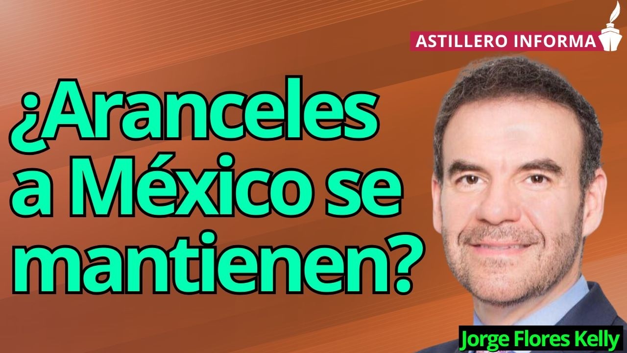 Aranceles impuestos por EU a México por motivos comerciales se mantendrán: Jorge Flores Kelly