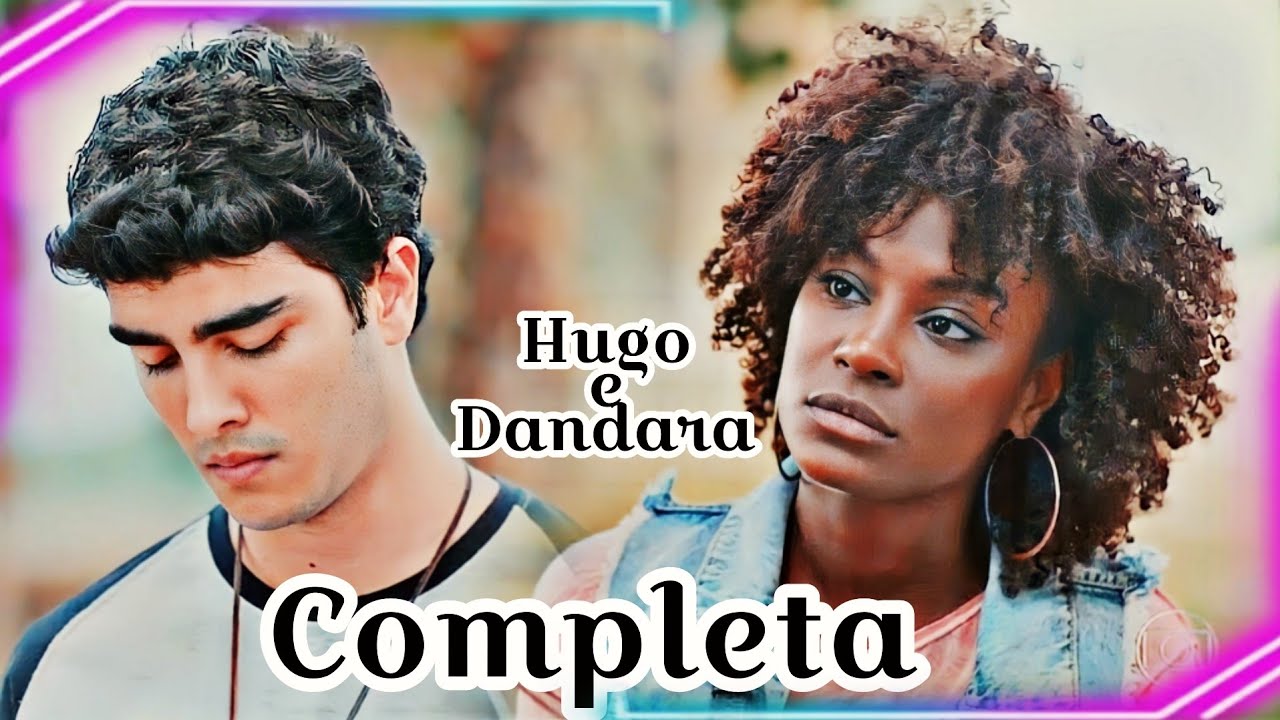 A história de Hugo e Dandara Completa / Comentada