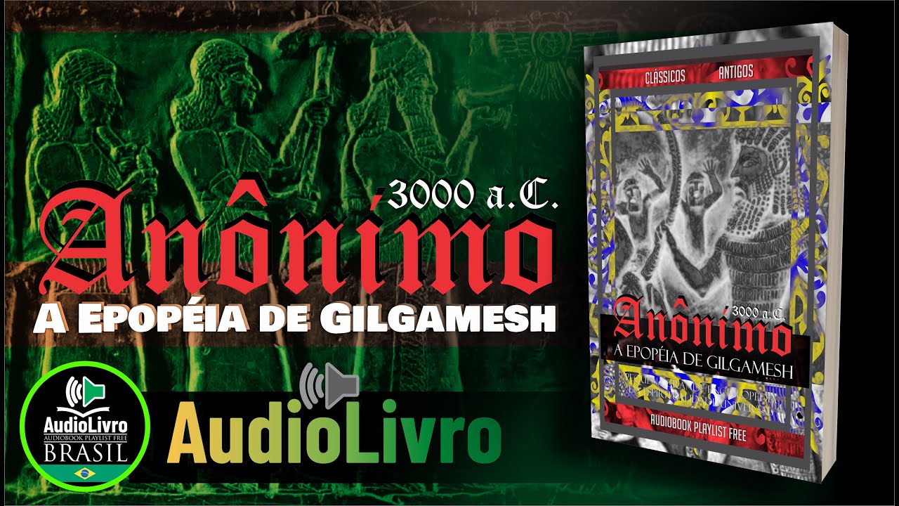Áudio Livro COMPLETO: A Epopeia de Gilgamesh - Anônimo (Suméria - Anunnaki) Português BR-PT