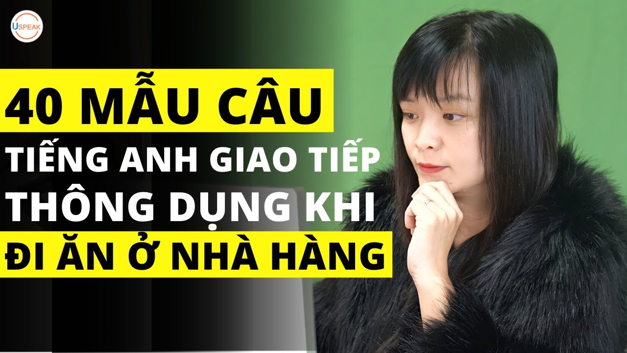 40 Mẫu câu tiếng Anh giao tiếp nhà hàng chuẩn Tây