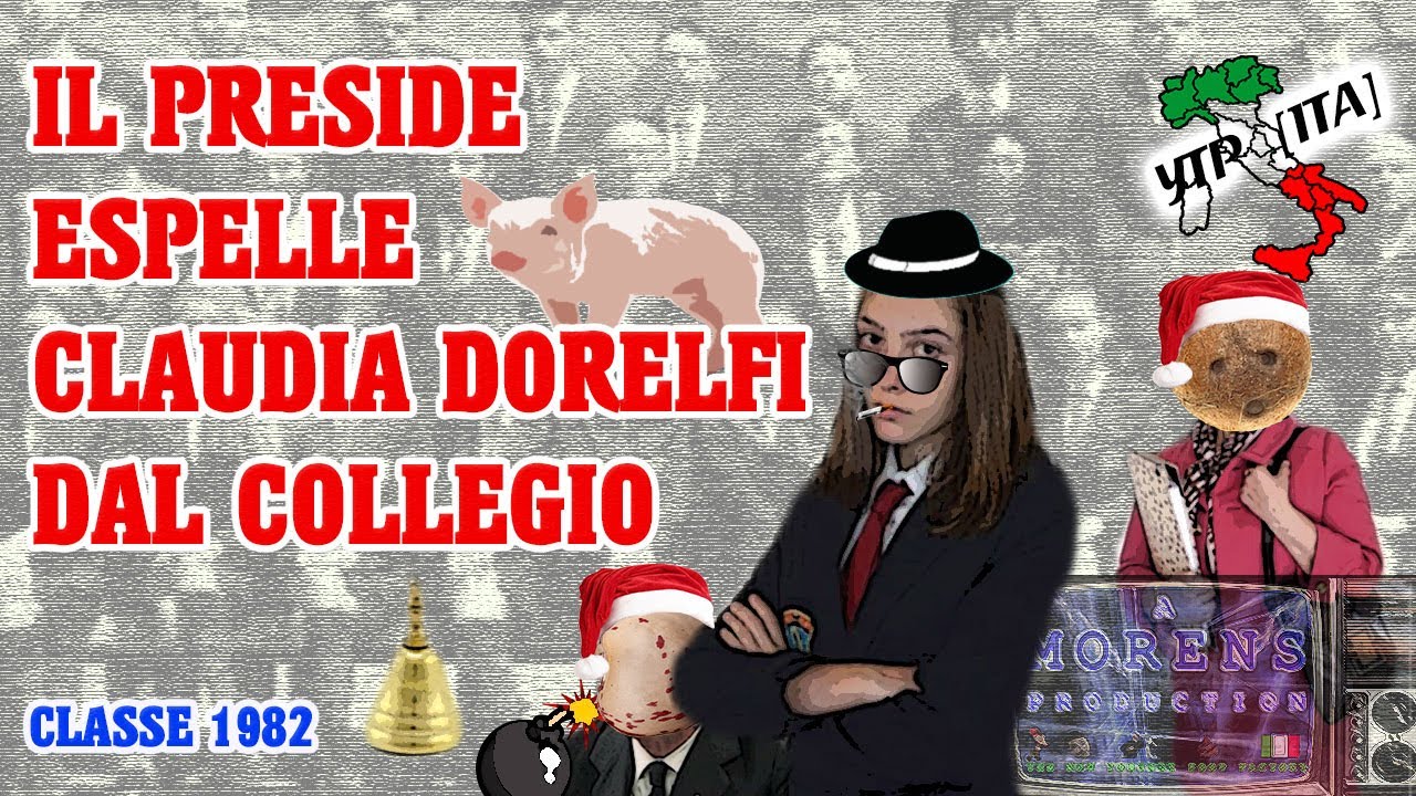 YTP Il Preside espelle Claudia Dorelfi dal COLLEGIO