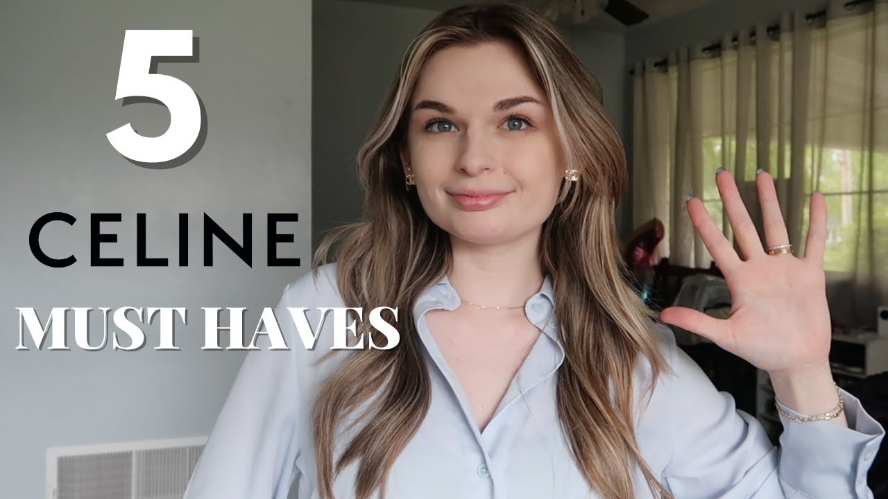 Top 5 CELINE Must Haves/Wishlist
