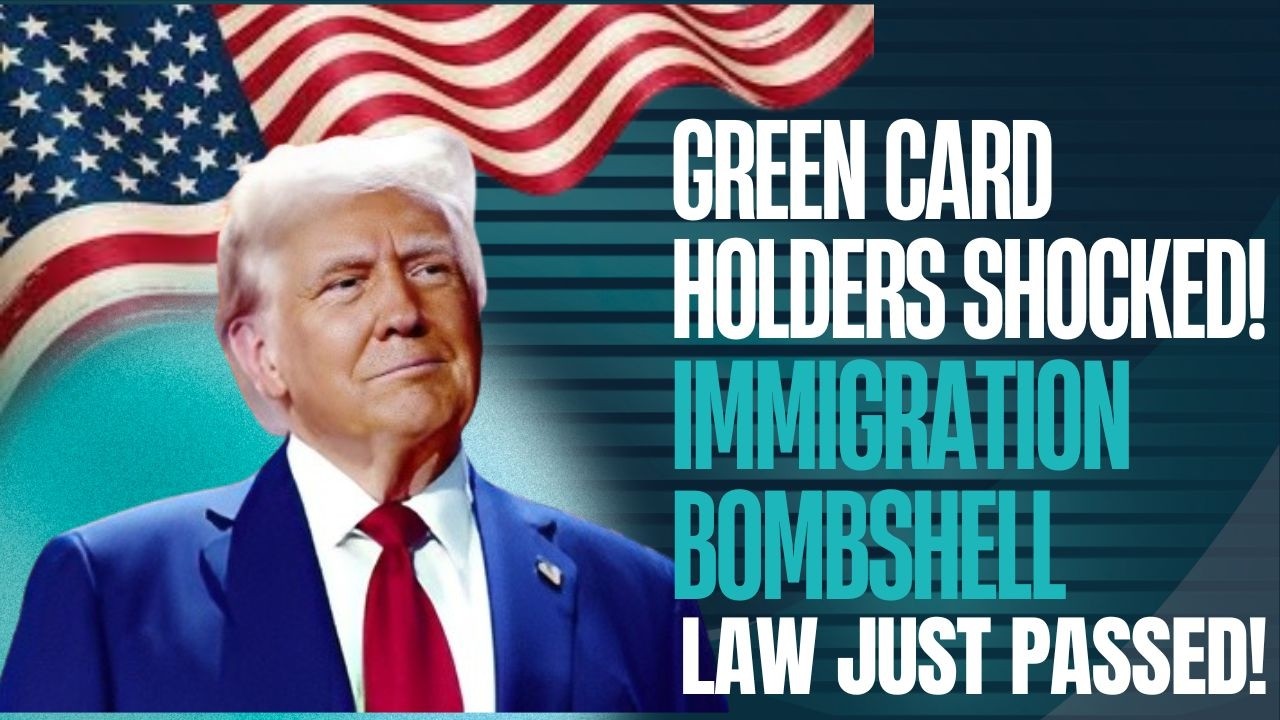 🚨IMMIGRATION ALERT — U.S. Law Just Passed | Green Card Holders Must Act NOW