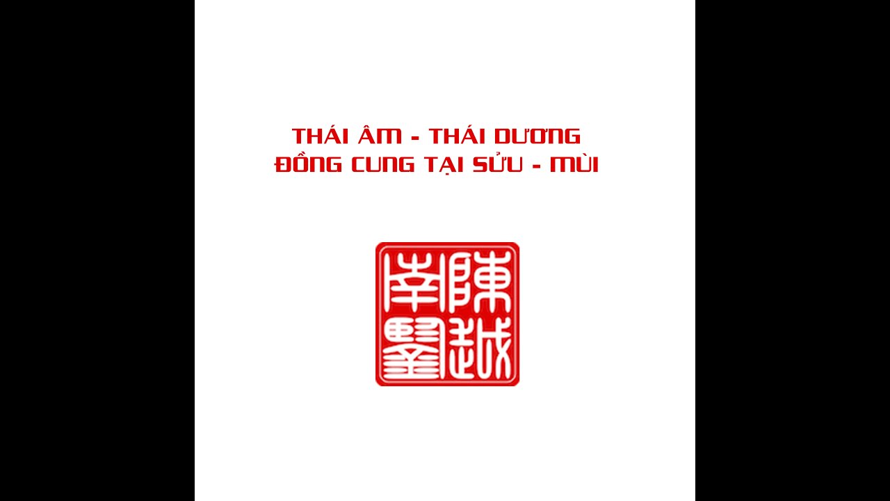 THÁI DƯƠNG THÁI ÂM ĐỒNG CUNG Ở SỬU MÙI