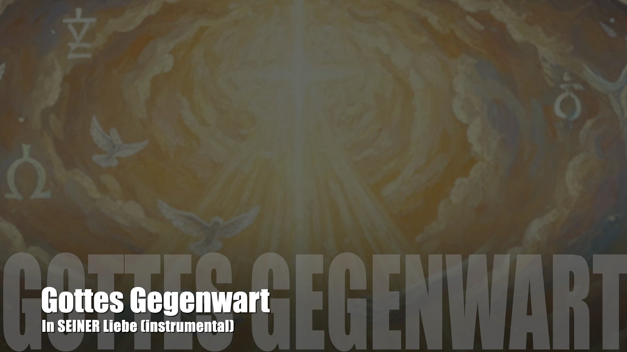 Gottes Gegenwart (In SEINER Liebe - instrumental)